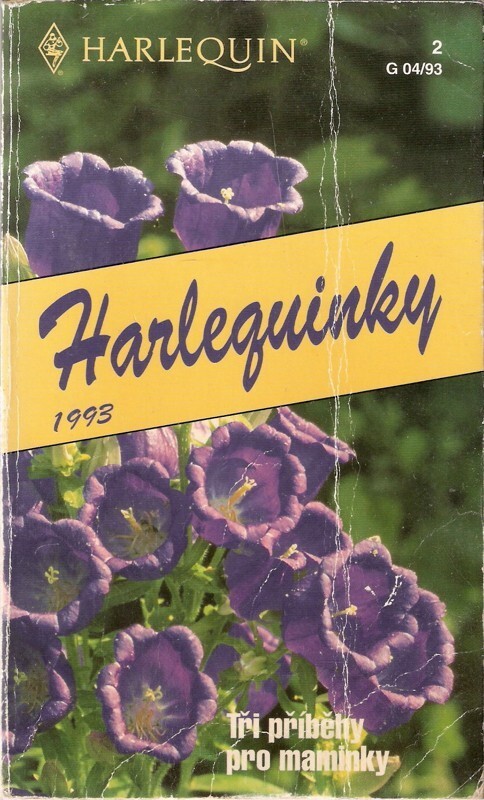 Harlequinky 1993 : tři příběhy pro maminky