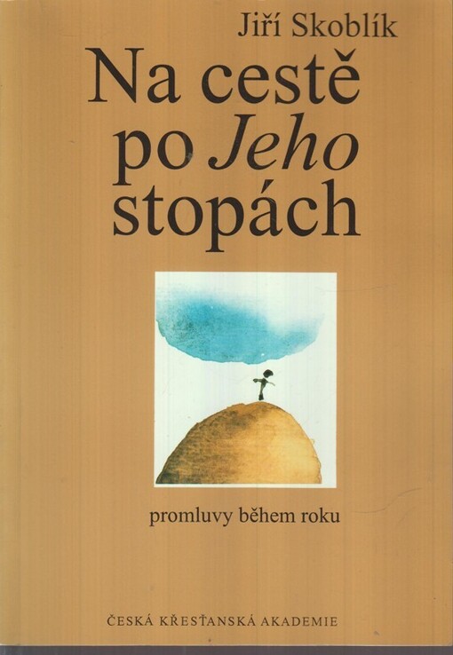 ![CDATA[Na cestě po Jeho stopách : Promluvy během roku]]