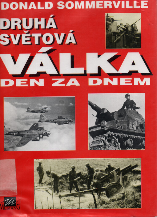 Druhá světová válka : den za dnem