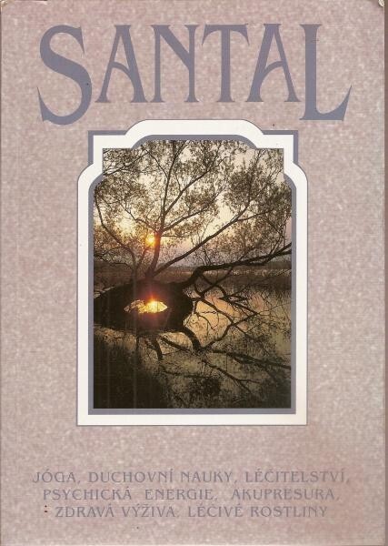 Santal : jóga, duchovní nauky, léčitelství, psychická energie, akupresura, zdravá výživa, léčivé rostliny Sborník. 1996.