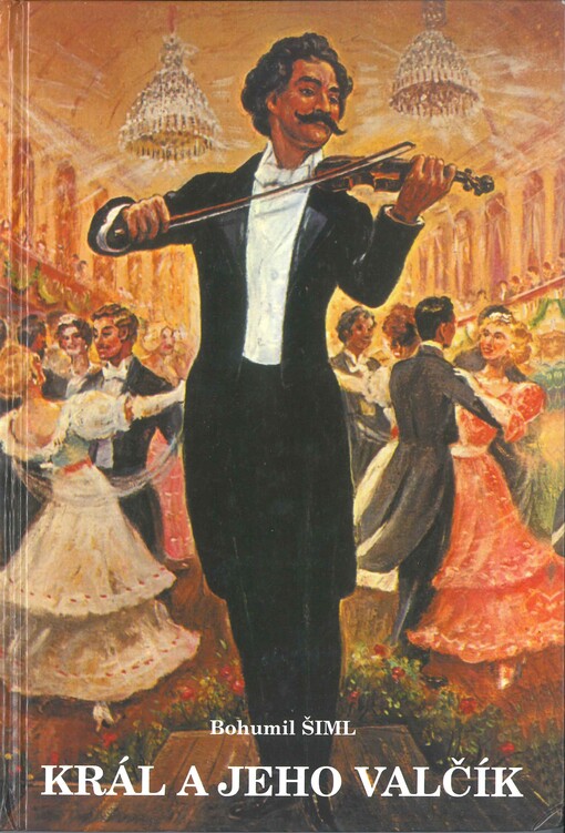 Král a jeho valčík : Johann Strauss a jeho doba