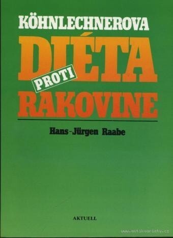 Köhnlechnerova diéta proti rakovine : pre telo, ducha a dušu