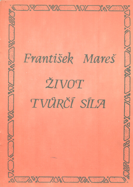 Život - tvůrčí síla : [přednáška proslovená při instalaci F. M. za rektora české university Karlovy - Ferdinandovy 13. listopadu 1913]