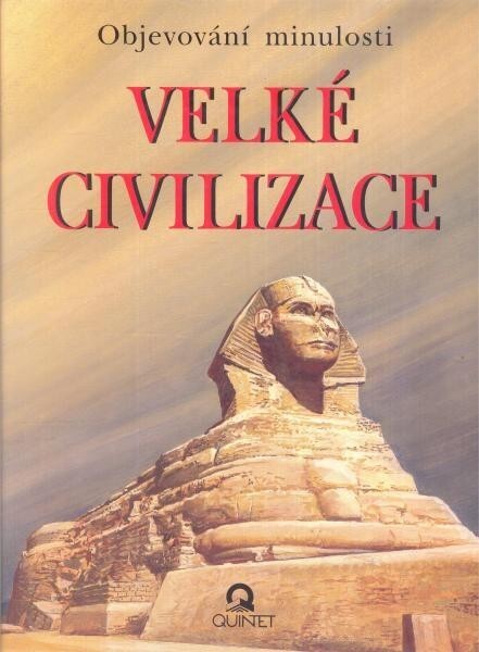 Velké civilizace : objevování minulosti