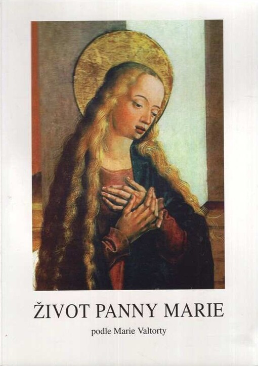 Život Panny Marie : podle Marie Valtorty