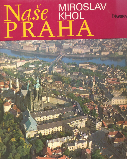Naše Praha :[Fot. publikace]