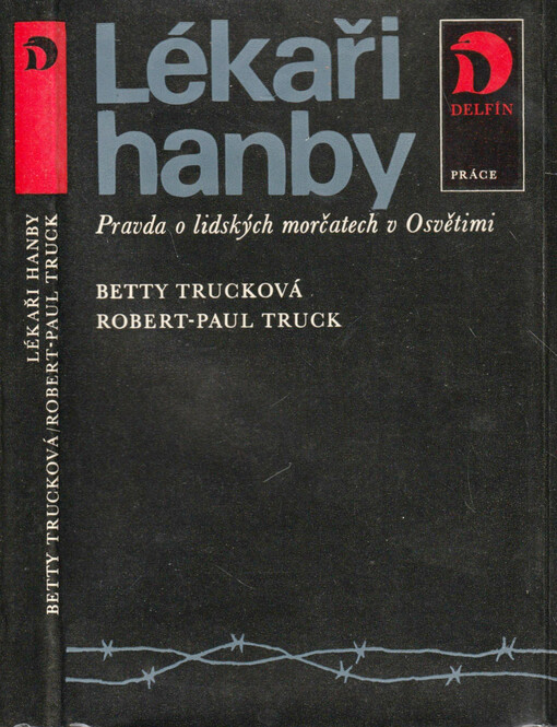 Lékaři hanby : pravda o lidských morčatech v Osvětimi, 1. vyd.