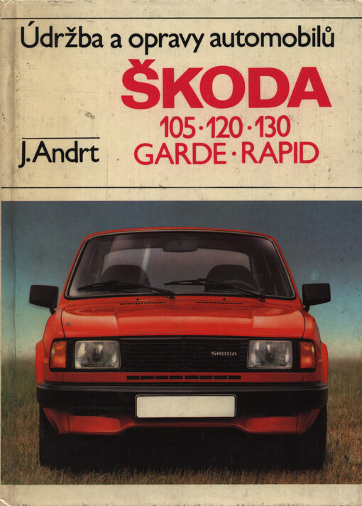 Údržba a opravy automobilů Škoda 105, 120, 130, Garde, Rapid