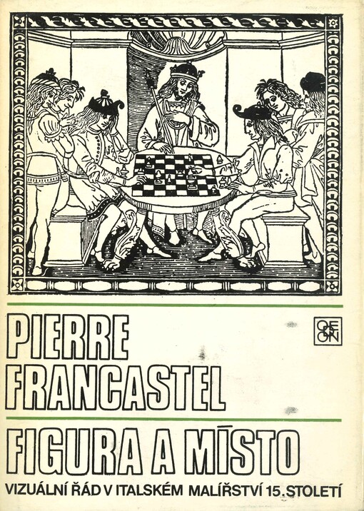 Figura a místo :vizuální řád v italském malířství 15. stol.