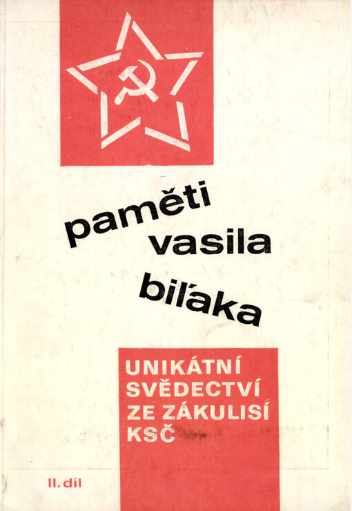Paměti Vasila Biľaka: [unikátní svědectví ze zákulisí KSČ