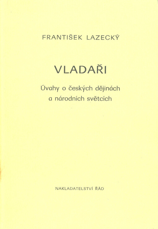 Vladaři :úvahy o českých dějinách a národních světcích