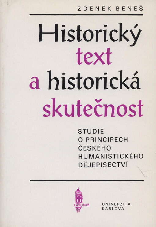 Historický text a historická skutečnost :studie o principech českého humanistického dějepisectví