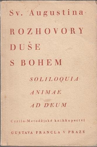 Rozhovory duše s Bohem =Soliloquia animae ad Deum