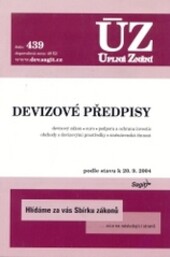 Devizové předpisy : devizový zákon, euro, podpora a ochrana investic, obchody s devizovými prostředky, směnárenská činnost : podle stavu k 20.9.204