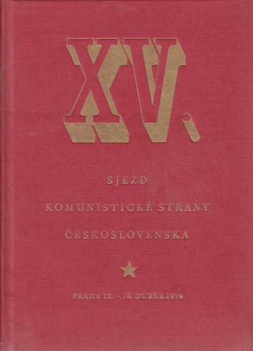 15. sjezd Komunistické strany Československa :Praha, 12.-16. dubna 1976 : projevy zahraničních delegátů