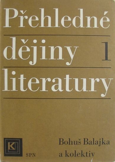 Přehledné dějiny literatury 1.Dějiny literatury české a slovenské s přehledem vývojových tendencí světové literatury