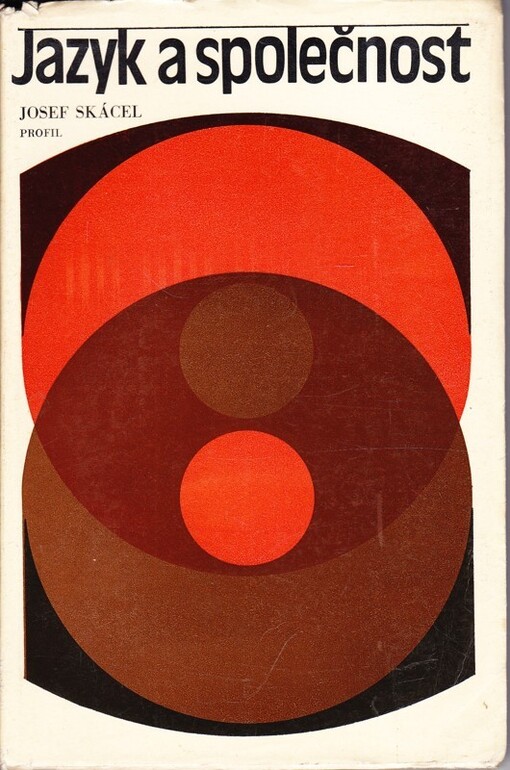 Jazyk a společnost :Příspěvek k úloze jazyka sdělovacích prostředků v rozvoji socialistického životního způsobu