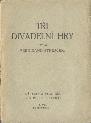 Tři divadelní hry : Staří studenti, Dědečkův hřích, Povstalci