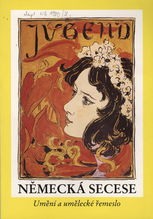 Německá secese :umění a umělecké řemeslo kolem roku 1900 ze sbírek muzeí Spolkové republiky Německa = Jugendstil in Deutschland : Kunst und Kunsthandwerk um 1900 aus Museen der Bundesrepublik Deutschland : 16.9.-2.11. 1980