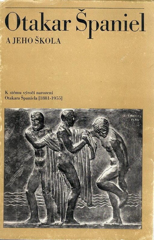 Otakar Španiel a jeho škola :Katalog výstavy, Praha, červen-srpen 1981 [a] Liptovský Mikuláš, srpen-září 1981