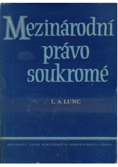 Mezinárodní právo soukromé : schváleno ministerstvem vysokých škol SSSR jako učebnice pro právnické vysoké školy  (odkaz v elektronickém katalogu)