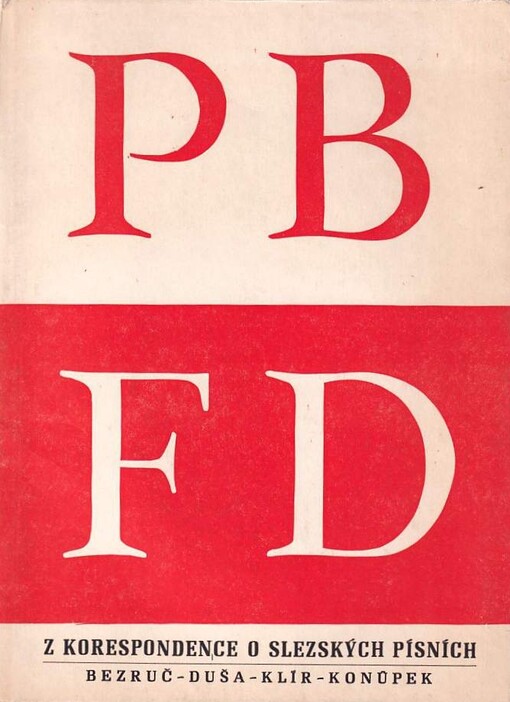 Z korespondence o Slezských písních :Bezruč - Duša - Klír - Konůpek