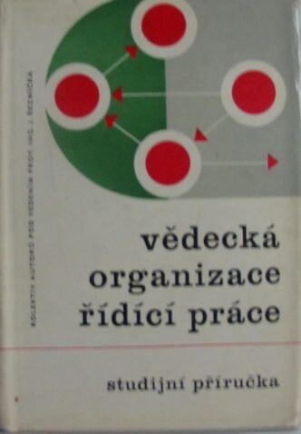 Vědecká organizace řídící práce : vybrané kapitoly