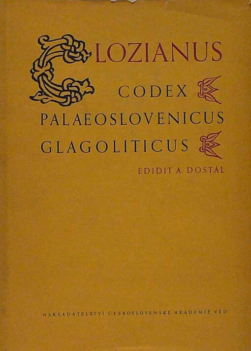 Clozianus :staroslověnský hlaholský sborník tridentský a innsbrucký = codex palaeoslovenicus glagoliticus, tridentinus et oenipontanus