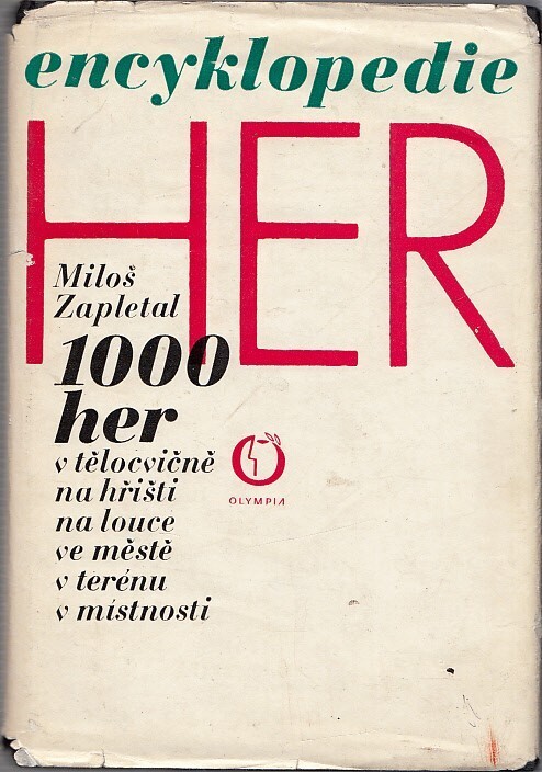 Encyklopedie her :1000 her v tělocvičně, na hřišti, na louce, ve městě, v terénu, v místnosti