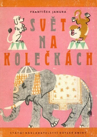 Svět na kolečkách :(Vyprávění o artistech a cirkusových zvířatech)