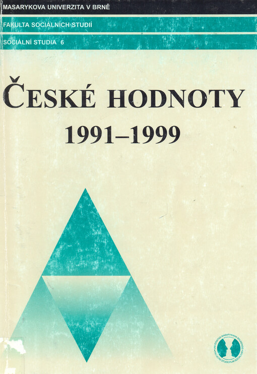 Sborník prací Fakulty sociálních studií brněnské univerzity. Sociální studia. 6, České hodnoty 1991-1999