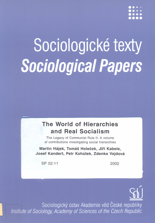 world of hierarchies and real socialism: the legacy of communist rule II: a volume of constributions investigating social hierarchies ; Martin Hájek ... [et al.]