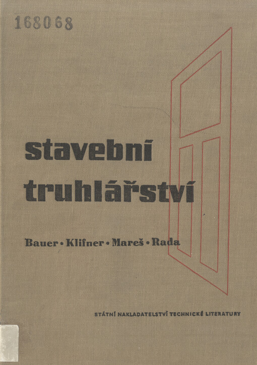 Stavební truhlářství :Určeno techn. pracovníkům a dorostu ve stavebnictví a dřevovýrobě